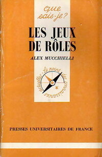 Les jeux de rôles - Alex Mucchielli - Que sais-je - Livre