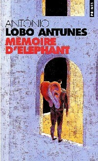 Mémoire d'éléphant - Antonio Lobo Antunes - Points - Livre