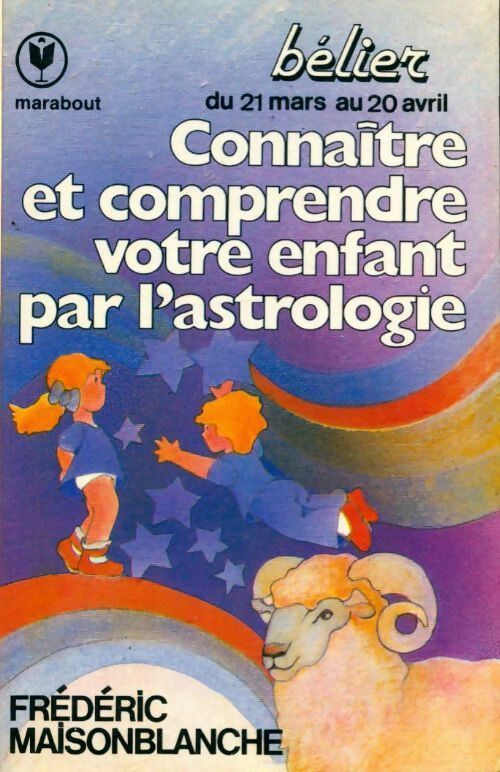 Connaître et comprendre votre enfant par l'astrologie, Bélier - Frédéric Maisonblanche - Service - Livre