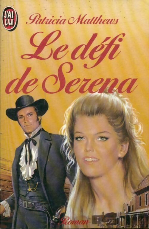 Le défi de Serena - Patricia Matthews - J'ai Lu - Livre