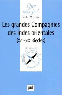 Les grandes compagnies des Indes Orientales (XVIe siècle) - Michel Morineau - Que sais-je - Livre