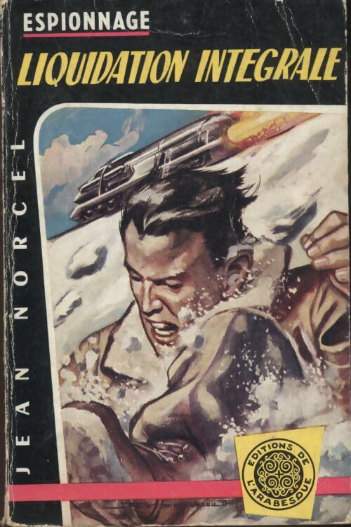 Liquidation intégrale - Jean Norcel - Espionnage - Livre