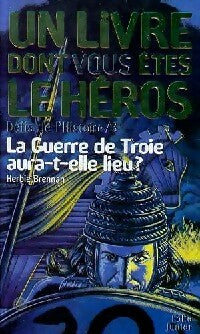 Défis de l'histoire Tome III : La Guerre de Troie aura-t-elle lieu ? - Herbie Brennan - Un Livre dont vous êtes le héros - Livre