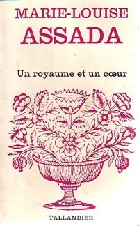 Un royaume et un coeur - Marie-Louise Assada - Floralies - Livre