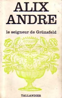 Le seigneur de Grünsfeld - Alix André - Floralies - Livre