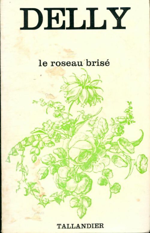 Le roseau brisé - Delly - Floralies - Livre