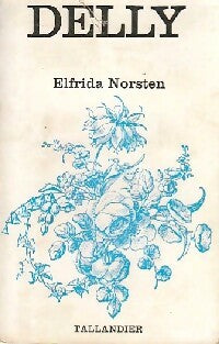 Elfrida Norsten - Delly -  Floralies - Livre