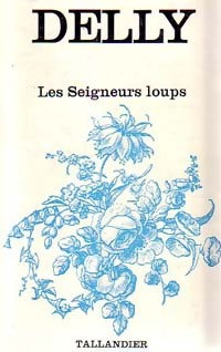 Les seigneurs loups - Delly - Floralies - Livre