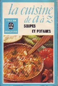 La cuisine de A à Z : Soupes et Potages - Inconnu - Le Livre de Poche - Livre