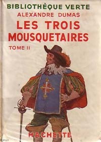 Les trois mousquetaires Tome II - Alexandre Dumas - Bibliothèque verte (1ère série) - Livre