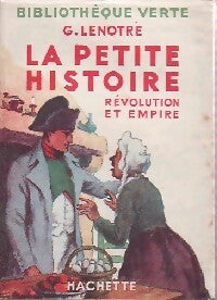 La petite histoire - Georges Lenotre - Bibliothèque verte (1ère série) - Livre