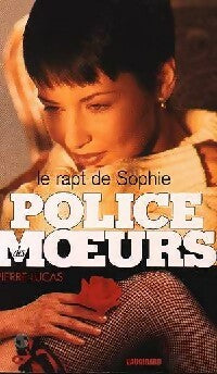 Le rapt de Sophie - Pierre Lucas - Police des Moeurs - Livre