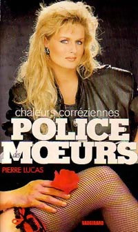 Chaleurs corréziennes - Pierre Lucas - Police des Moeurs - Livre