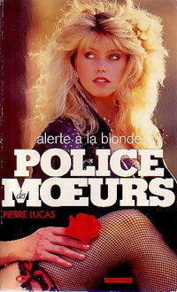 Alerte à la blonde - Pierre Lucas - Police des Moeurs - Livre
