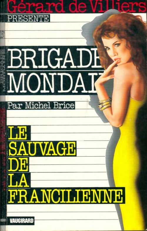 Le sauvage de la francilienne - Michel Brice - Brigade Mondaine - Livre