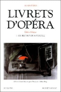 Livrets d'Opéra Tome I : De Beethoven à Purcell - Alain Pâris - Bouquins - Livre
