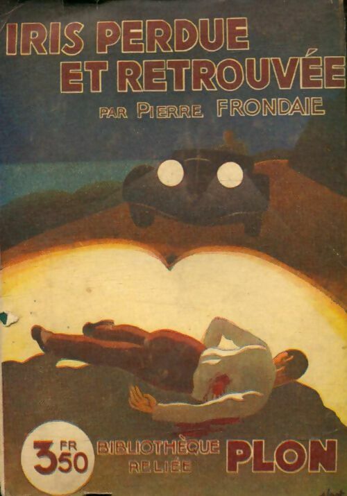 Iris perdue et retrouvée - Pierre Frondaie - Bibliothèque Reliée Plon - Livre