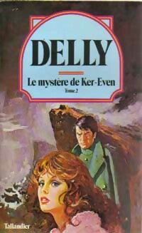 Le mystère de Ker-Even Tome II - Delly - Delly - Livre