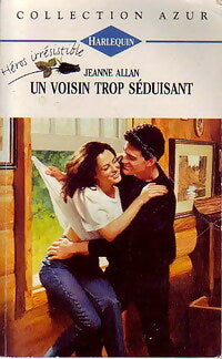 Un voisin trop séduisant - Jeanne Allan - Azur - Livre
