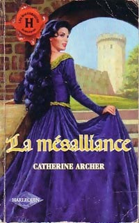 La mésalliance - Catherine Archer - Les Historiques - Livre