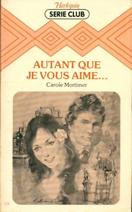 Autant que je vous aime... - Carole Mortimer - Série Club - Livre