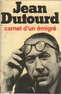 Carnet d'un émigré - Jean Dutourd - Le Livre de Poche - Livre