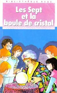 Les Sept et la boule de cristal - Enid Blyton -  Bibliothèque rose (4ème série) - Livre