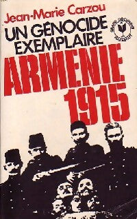 Un génocide exemplaire : Arménie 1915 - Jean-Marie Carzou - Grand Document - Livre