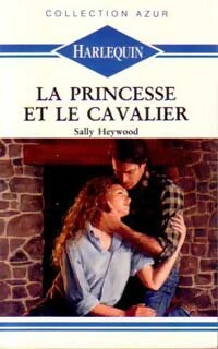 La princesse et le cavalier - Sally Heywood - Azur - Livre