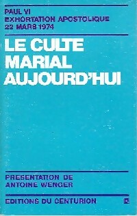 Le culte marial aujourd'hui - Paul VI - Documents d'Eglise - Livre