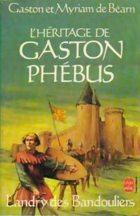 Gaston Phébus Tome III : Landry des Bandouliers - Gaston De Béarn ; Gaston De Béarn - Le Livre de Poche - Livre