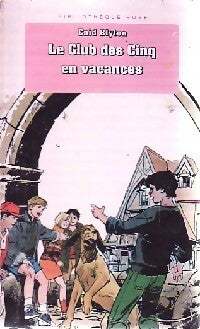 Le club des cinq en vacances - Enid Blyton - Bibliothèque rose (4ème série) - Livre