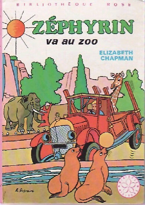 Zéphyrin va au zoo - Elizabeth Chapman - Bibliothèque rose (3ème série) - Livre