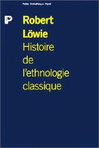 Histoire de l'ethnologie classique - Robert Löwie - Petite bibliothèque (2ème série) - Livre