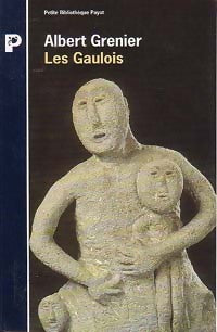 Les gaulois - Albert Grenier - Petite bibliothèque (2ème série) - Livre