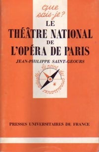 Le Théâtre national de l'Opéra de Paris - Jean-P. Saint-Geours - Que sais-je - Livre
