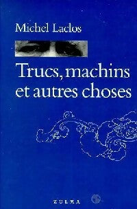Trucs, machins et autres choses - Michel Laclos - Grain d'orage - Livre