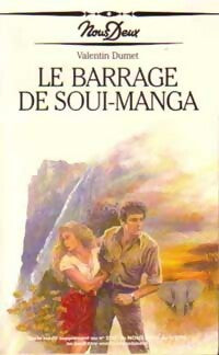 Le barrage de Soui-Manga - Valentine Dumet - Nous Deux (1ère série) - Livre