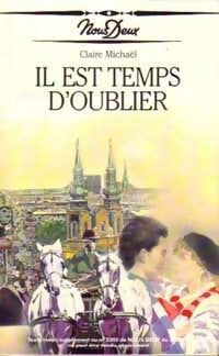 Il est temps d'oublier - Claire Michaël - Nous Deux (1ère série) - Livre