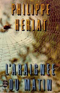 L'araignée du matin - Phillipe Hériat - Le Livre de Poche - Livre