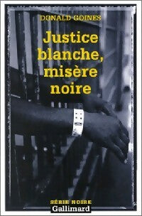 Justice blanche, misère noire - Donald Goines - Série Noire - Livre