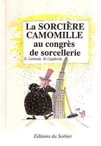 La sorcière Camomille au congrès de sorcellerie - Enric Larreula ; Roser Capdevila - Camomille - Livre