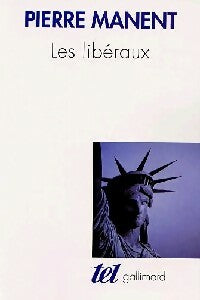 Les libéraux - Pierre Manent - Tel - Livre
