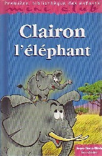 Clairon, l'éléphant - Jacques Thomas-Bilstein -  Mini-Club - Livre