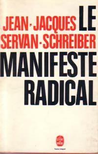 Le manifeste radical - Jean-Jacques Servan-Schreiber -  Le Livre de Poche - Livre