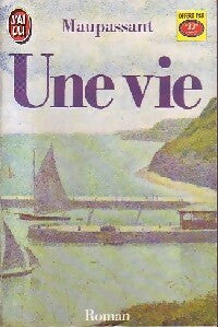 Une vie - Guy De Maupassant ; G. Maupassant - J'ai Lu - Livre