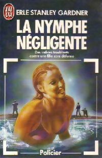 La nymphe négligente - Erle Stanley Gardner - J'ai Lu - Livre