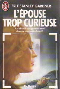 L'épouse trop curieuse - Erle Stanley Gardner - J'ai Lu - Livre