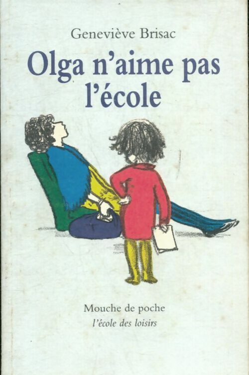 Olga n'aime pas l'école - Geneviève Brisac - Mouche - Livre