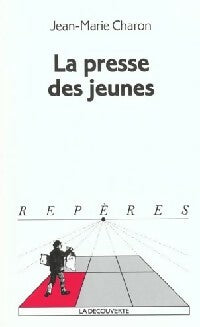 La presse des jeunes - Jean-Marie Charon - Repères - Livre